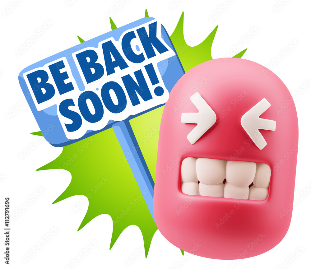 3d Rendering Smile Character Emoticon Expression saying Be Back 3d Rendering Smile Character Emoticon Expression saying Be Back