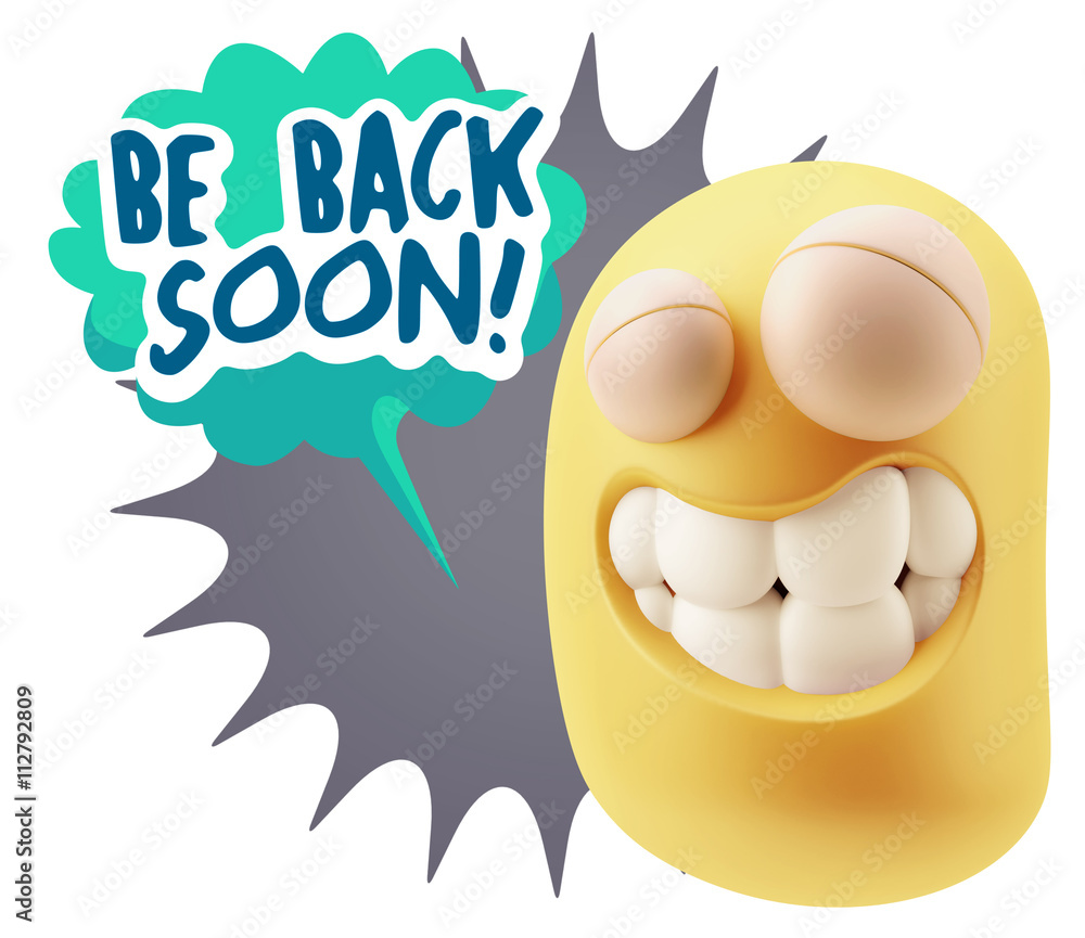 3d Rendering Smile Character Emoticon Expression saying Be Back 3d Rendering Smile Character Emoticon Expression saying Be Back