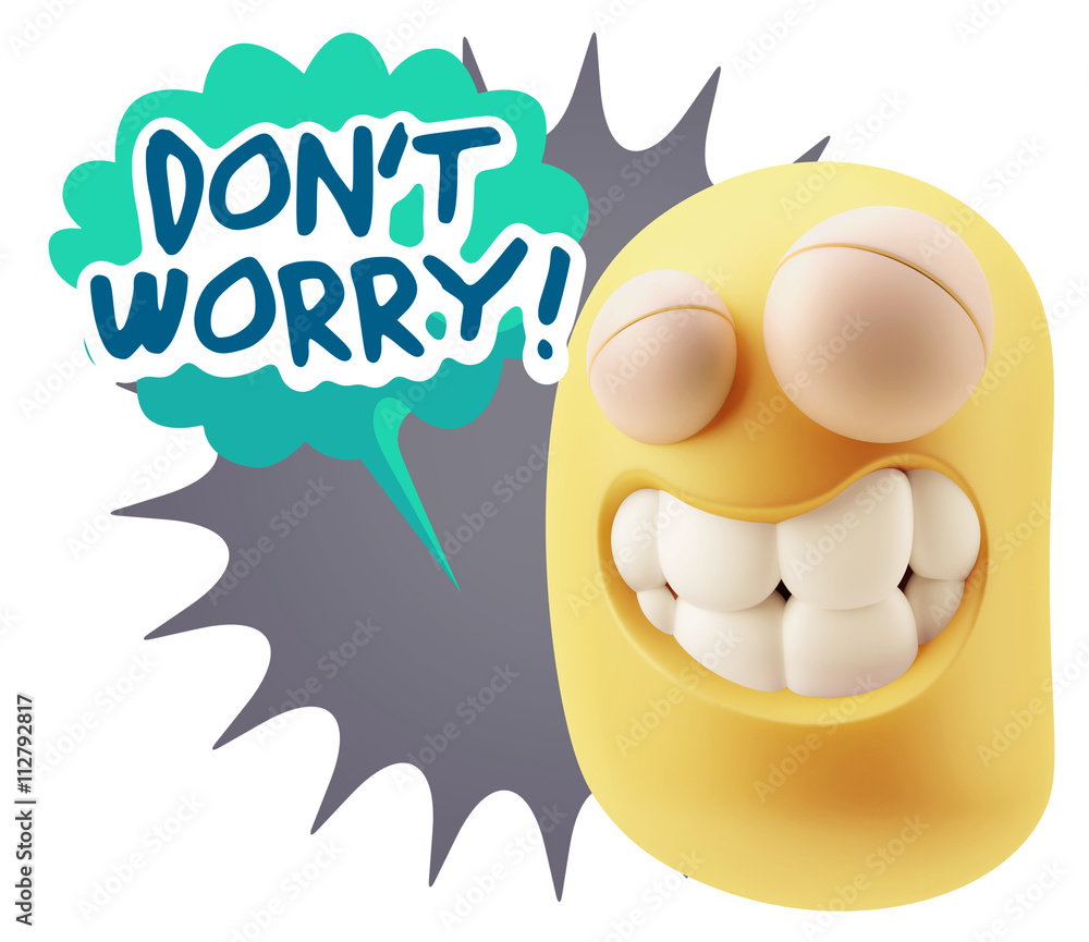 3d Rendering Smile Character Emoticon Expression saying Dont Wor 3d Rendering Smile Character Emoticon Expression saying Dont Wor