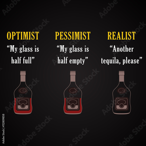 Optimist, pessimist, realist - funny inscription template