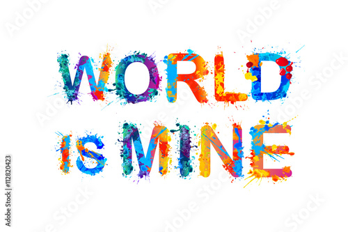 World is mine.
