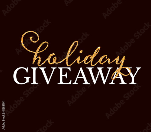 Golden Holiday Giveaway sign at black background