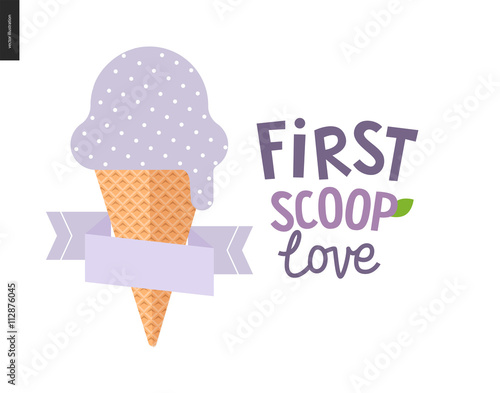 First scoop love - the vector flat cartoon illustration of lilac, light violet or bilberry scoop of ice cream in a waffle cup with a flat stilized ribbon and a composed lettering aside
