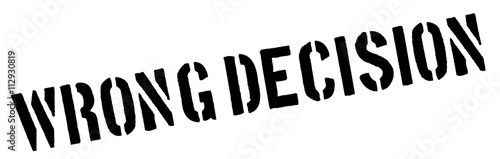 Wrong Decision black rubber stamp on white