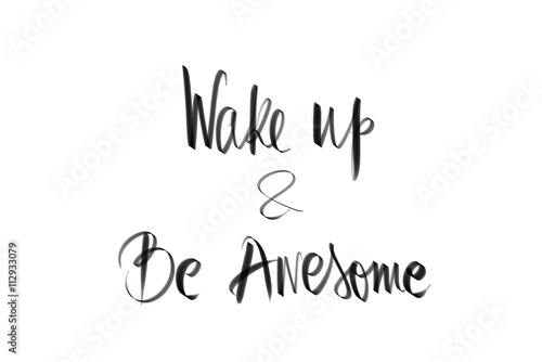Wake Up and Be Awesome motivational message