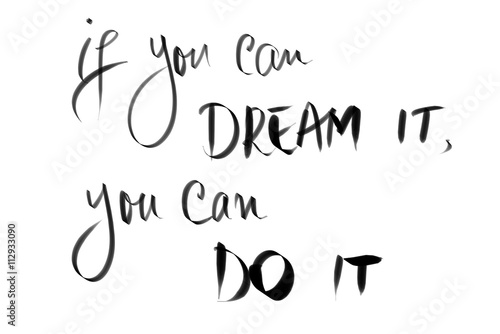Fotografia, Obraz If You Can Dream It, You Can Do It