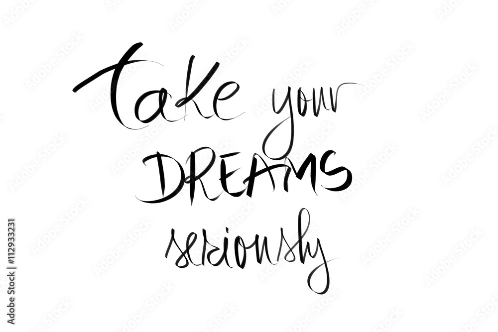 Take Your Dreams Seriously motivational message