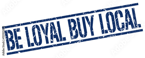 be loyal buy local blue grunge square vintage rubber stamp