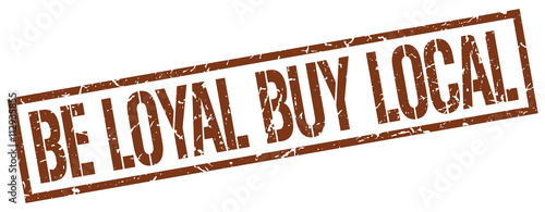 be loyal buy local brown grunge square vintage rubber stamp