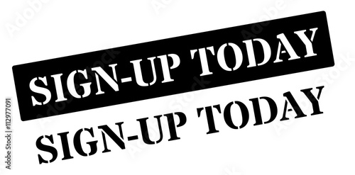 Sign-up Today black rubber stamp on white