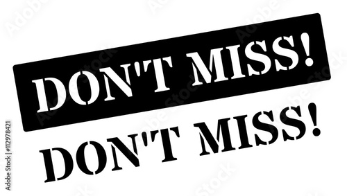Don't Miss black rubber stamp on white
