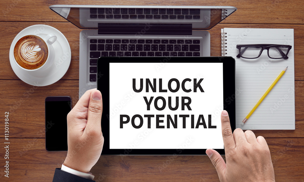 UNLOCK YOUR POTENTIAL UNLOCK YOUR POTENTIAL