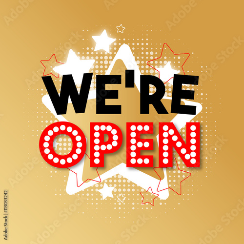 We're open