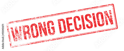 Wrong Decision red rubber stamp on white
