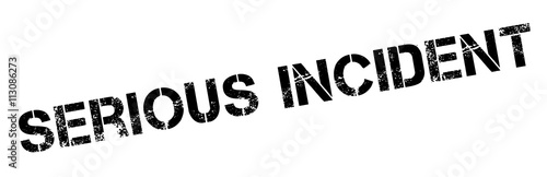 Serious incident black rubber stamp on white