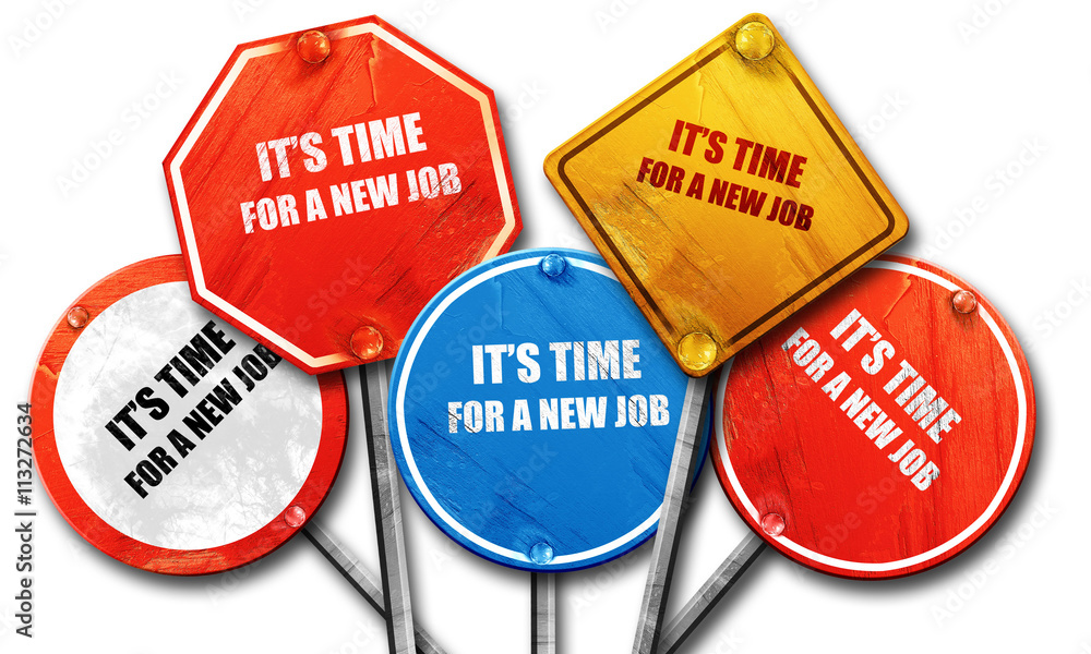it's time for a new job, 3D rendering, rough street sign collect it's time for a new job, 3D rendering, rough street sign collect