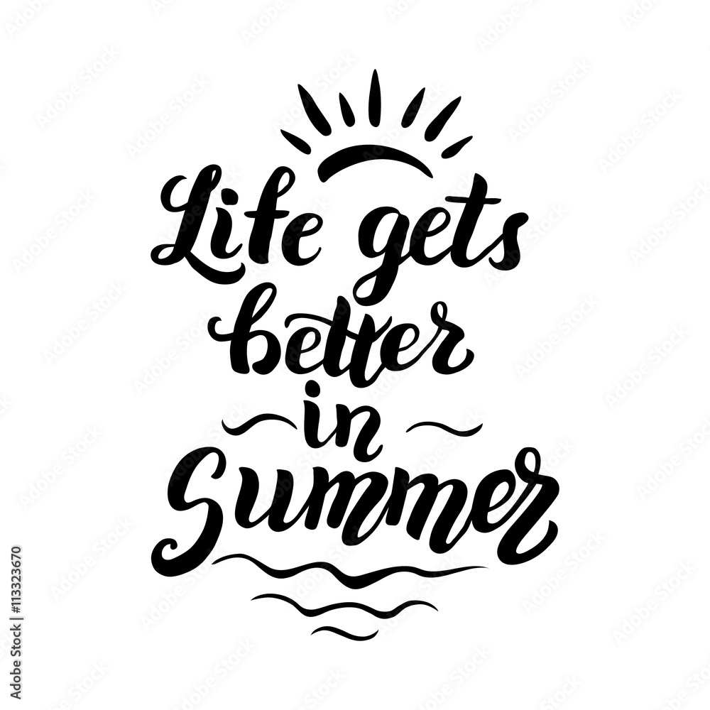 Life gets better in summer Life gets better in summer