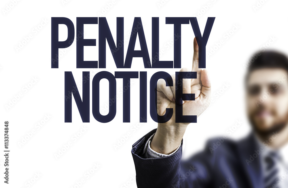 Business man pointing the text: Penalty Notice Business man pointing the text: Penalty Notice