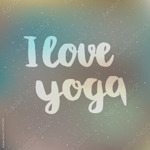 Poster with quotes lettering i love yoga. Fitness typographic poster. Motivational and inspirational illustration. Lettering for yoga studio or fitness club.