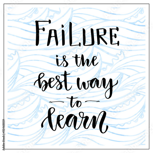 Vector handwritten lettering. Motivational text. Failure is the best way to learn. Business success social median icon