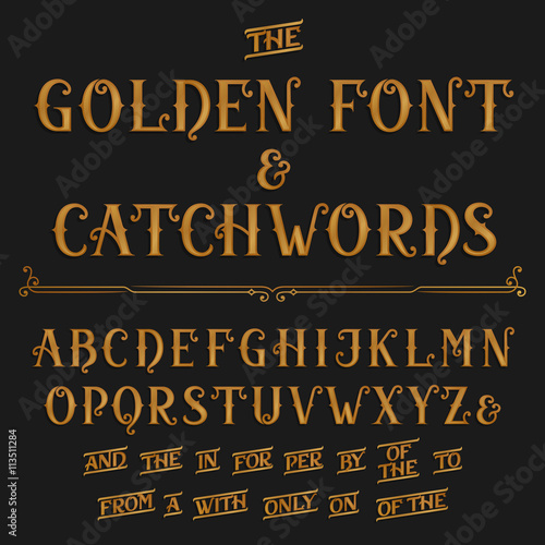 Vintage alphabet vector font with catchwords. Golden ornate letters and catchwords the, for, a, from, with, by etc. Vector font for labels, headlines, posters etc.