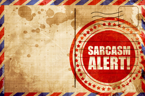 sarcasm alert, red grunge stamp on an airmail background