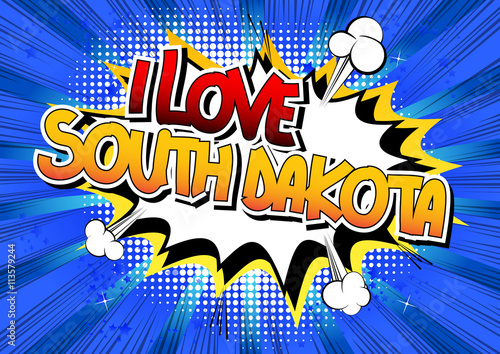 I Love South Dakota - Comic book style word.