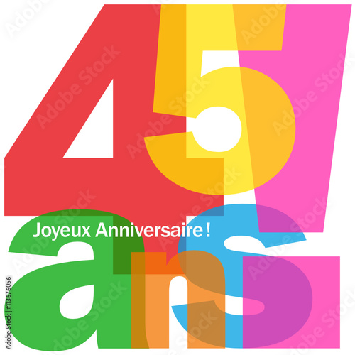 JOYEUX ANNIVERSAIRE 45 ANS