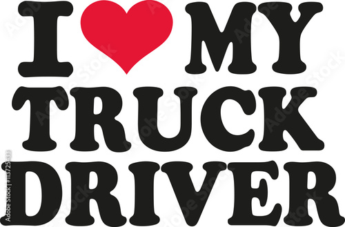 I love my Truck driver