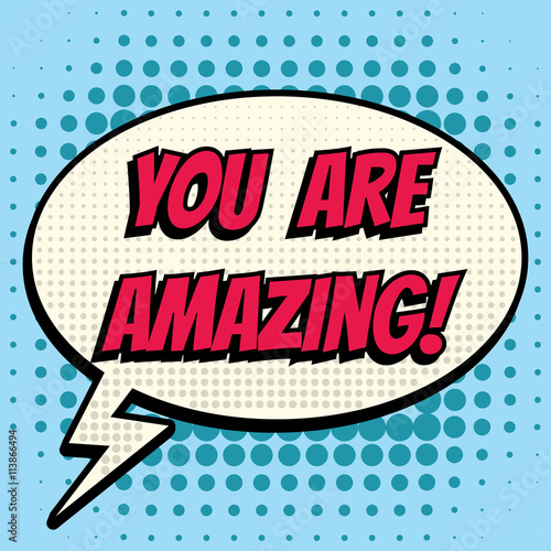 You are amazing comic book bubble text retro style