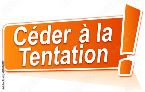 céder à la tentation sur étiquette orange
