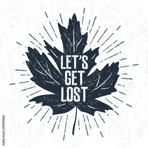 Hand drawn label with textured maple leaf vector illustration and "Let's get lost" lettering.