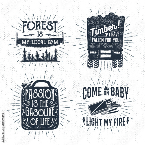Hand drawn vintage badges set with textured saw, logging truck, matches, and jerrycan vector illustrations and inspirational lettering.