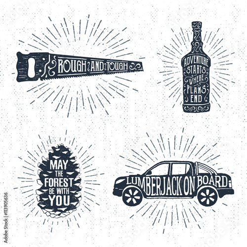 Hand drawn vintage badges set with textured saw, whiskey bottle, fir tree cone, and pickup truck vector illustrations and inspirational lettering.