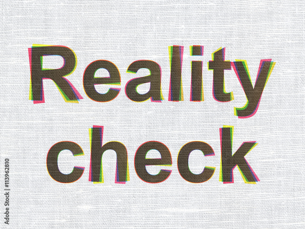 Finance concept: Reality Check on fabric texture background Finance concept: Reality Check on fabric texture background