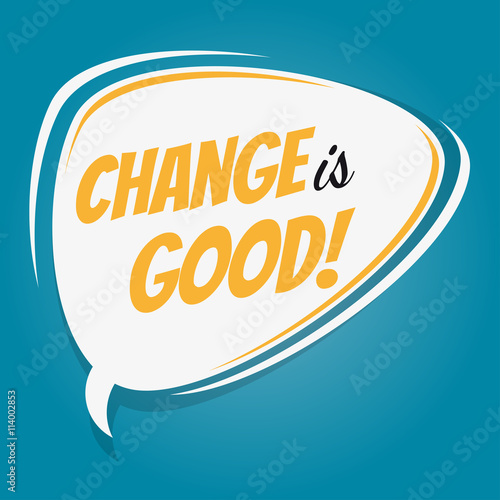 change is good retro speech bubble