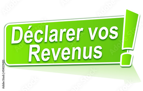 déclarer vos revenus sur étiquette verte