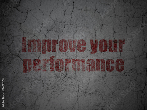 Learning concept: Improve Your Performance on grunge wall background