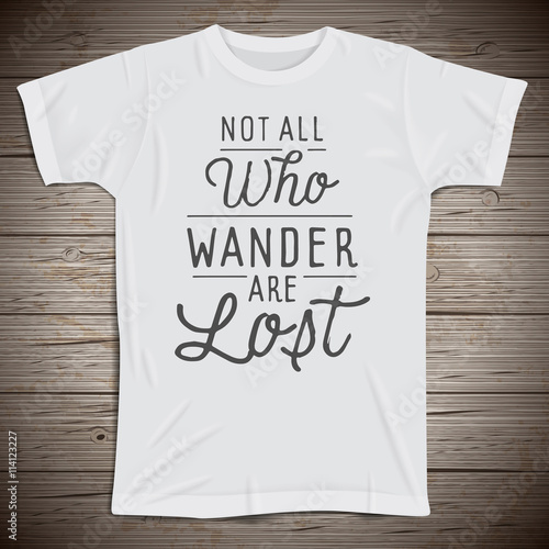 Hand drawn lettering slogan on t-shirt background