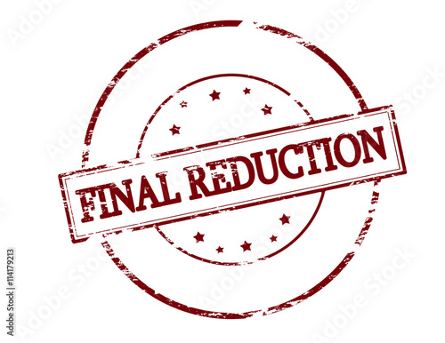 Final reduction