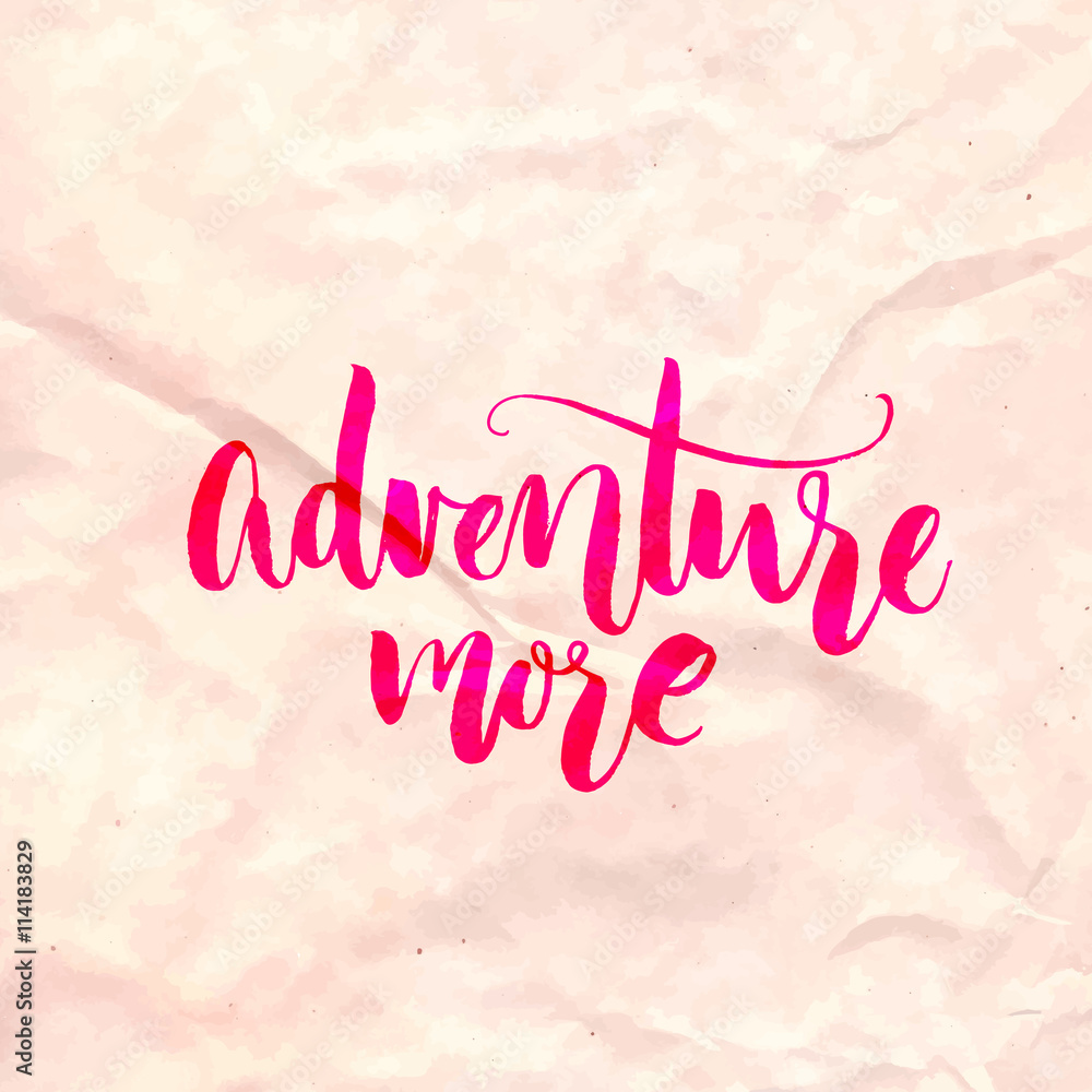 Adventure more. Travel quote, inspirational saying. Vector lettering on clumple paper