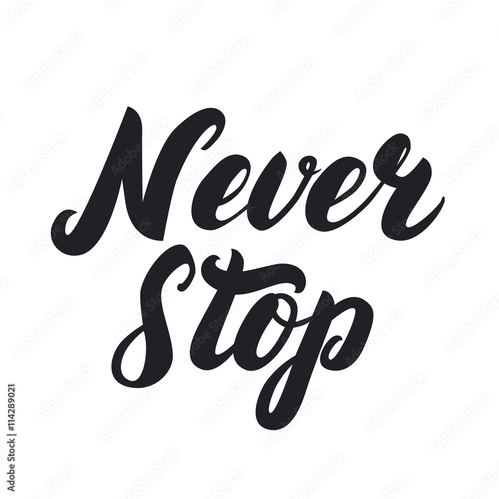 Never stop hand written lettering. Never stop hand written lettering.