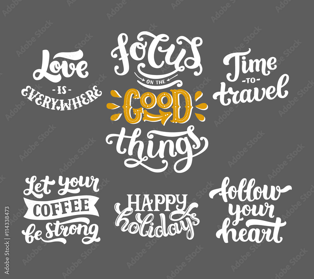 Vector photo overlays, hand drawn lettering collection, inspirational quote. Love is everywhere, focus on the good things, time to travel, let your coffee be strong, happy holidays