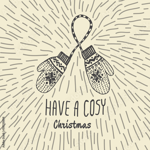 Christmas vintage card with with hand drawn mittens and text 'Have a Cosy Christmas'