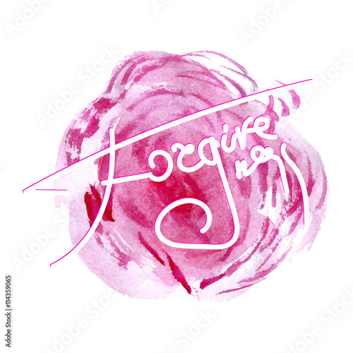 Forgiveness word on the pink watercolor stain. Vector illustration for positive thinking.