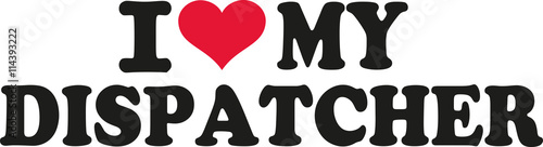 I love my dispatcher