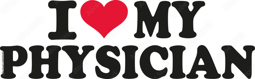 I love my physician I love my physician
