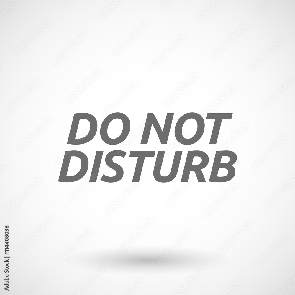 Illustration of the text DO NOT DISTURB Illustration of the text DO NOT DISTURB