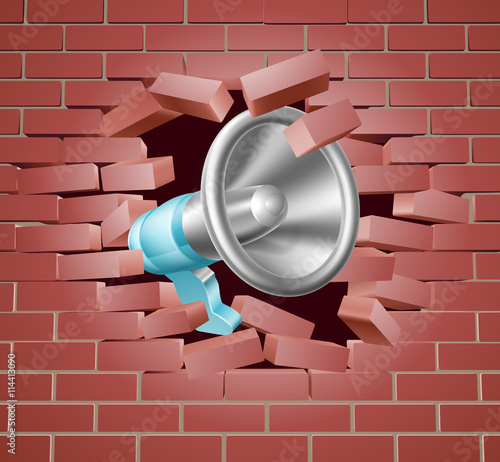 Megaphone Breaking Through ...