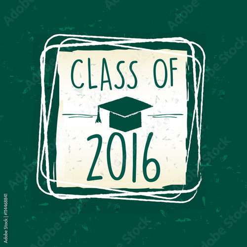class of 2016 with graduate cap with tassel in frame over green